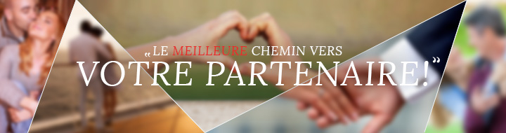 Le meilleure chemin vers votre partenaire!